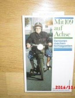 Mit 109 auf Achse. Senioren machen Schlagzeilen. Gebundene Ausgabe v. 1989, Rosenheimer Verlag - Rosenheim