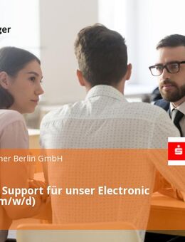 Customer Support für unser Electronic Banking (m/w/d) - Berlin