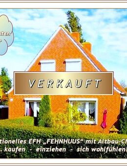 Ostfries. NORDSEE-KÜSTE von privat: saniertes - renoviertes - modernisiertes EFH „FEHNHAUS“ + Garage, NeGeb. auf großem Grdst. - Krummhörn