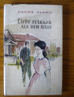 Liebe stärker als der Hass,Hanns Slabik,Loewes Verlag,1957 - Linnich