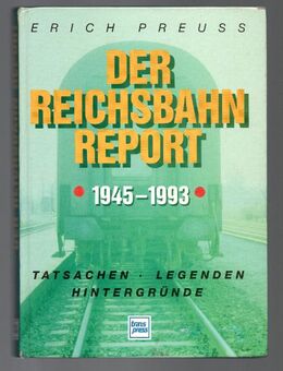 Der Reichsbahn-Report 1945 - 1993 Erich Preuß - Nürnberg