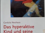 Das hyperaktive Kind und seine Probleme von Cordula Neuhaus - Garbsen