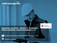 Bauleiter (m/w/d) - Meister / Techniker Elektrotechnik, Industriemeister o. ä. - Rheinmünster