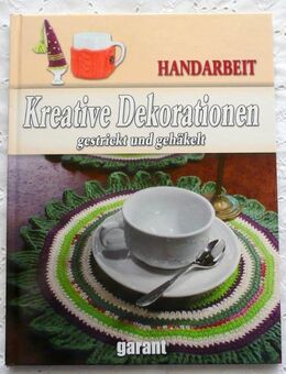 Handarbeiten - kreative Dekorationen - gestrickt und gehäkelt  ein tolles Buch für Anfänger und Fortgeschrittene - Niederfischbach