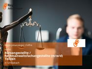 Büroangestellte / Rechtsanwaltsfachangestellte (m/w/d) Teilzeit - Schwabach