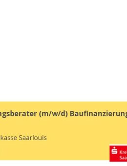 Finanzierungsberater (m/w/d) Baufinanzierung - Saarlouis