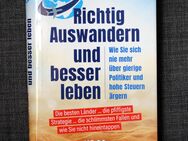 Richtig Auswandern und besser leben von Norbert Bartl - Leverkusen