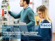 Studentische Hilfskraft - Unterstützung von Projekten in der Werkstofftechnik - Zusmarshausen