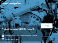 Product Manager M2M/CV (m/w/d) - Neckartenzlingen