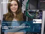 IT-Mitarbeiter Service Desk (m/w/d) in Bremen - Bremen