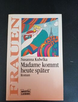 Susanna Kubelka :	Madame kommt heute später - Taschenbuch - Essen