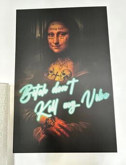 150x100 große Leinwand mit Mona Lisa.Aufschrift mit „bitch don‘t kill my vibe“ - Gera
