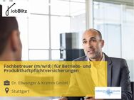 Fachbetreuer (m/w/d)|für Betriebs- und Produkthaftpflichtversicherungen - Stuttgart