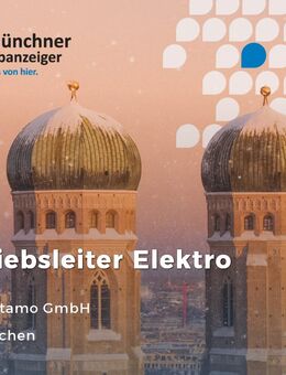 Betriebsleiter Elektro (m/w/d) - München