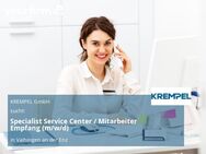 Specialist Service Center / Mitarbeiter Empfang (m/w/d) - Vaihingen (Enz)