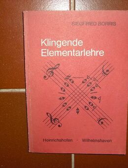 Klingende Elementarlehre v. Siegfried Borris. Broschierte Ausgabe v. 1973. Heinrichshofen´s Verlag. - Rosenheim