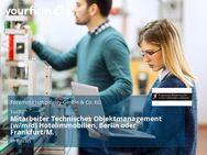 Mitarbeiter Technisches Objektmanagement (w/m/d) Hotelimmobilien, Berlin oder Frankfurt/M. - Berlin