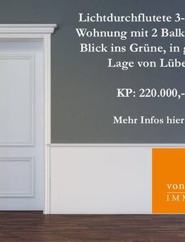 Lichtdurchflutete 3-Zimmer-Wohnung mit 2 Balkonen und Blick ins Grüne, in gefragter Lage von Lübeck! - Lübeck