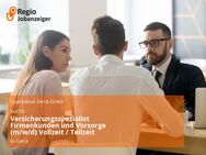 Versicherungsspezialist Firmenkunden und Vorsorge (m/w/d) Vollzeit / Teilzeit - Gera