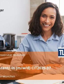 Teamassistent/-in (m/w/d) CIT2025-37 - Garching (München)