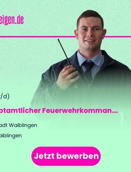 Hauptamtlicher Feuerwehrkommandant (w/m/d) für die Feuerwehr als Leitung des Geschäftsbereichs Brand- und Bevölkerungsschutz - Waiblingen