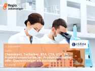 Chemikant, Techniker, BTA, CTA, UTA, TA, Produktionsmitarbeiter, Produktionshelfer oder Quereinsteiger als Assistenz Produktion (m/w/d) - Leipzig