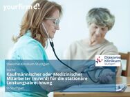 Kaufmännischer oder Medizinischer Mitarbeiter (m/w/d) für die stationäre Leistungsabrechnung - Stuttgart