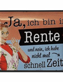 Lustiges Blechschild Ja, ich bin in Rente - Rentnerin Ruhestand - Lanolu 15x20 cm - München