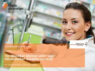 Hörakustiker-Meister und / oder Hörakustiker-Gesellen (m/w/d) - Heppenheim (Bergstraße)