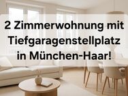 Stilvoll und Teilmöbliert. 2 Zimmerwohnung in München-Haar mit Tiefgaragenplatz! Top Lage - Haar