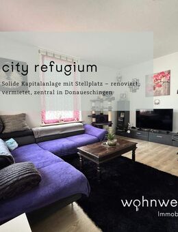 City-Refugium: Solide Kapitalanlage mit Stellplatz - renoviert, vermietet, zentral in Donaueschingen - Donaueschingen