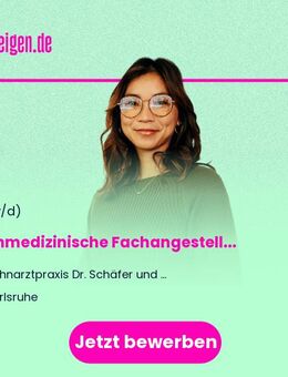 Zahnmedizinische Fachangestellte (m/w/d) für die Assistenz, Steri und Rezeption - Karlsruhe