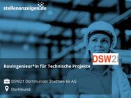 Bauingenieur*in für Technische Projekte - Dortmund