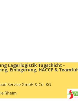 Schichtleitung Lagerlogistik Tagschicht - Wareneingang, Einlagerung, HACCP & Teamführung (m/w/d) - Unterschleißheim