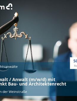 Rechtsanwalt / Anwalt (m/w/d) mit Schwerpunkt Bau- und Architektenrecht - Neustadt (Weinstraße)