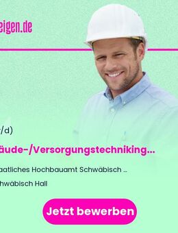 Gebäude-/Versorgungstechnikingenieur als Projektmanager Bau (w/m/d) - Niederstetten