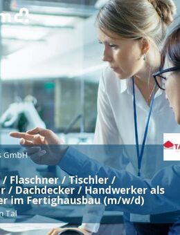Zimmerer / Flaschner / Tischler / Stuckateur / Dachdecker / Handwerker als Mitarbeiter im Fertighausbau (m/w/d) - Weissach (Tal)