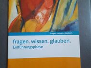 fragen.wissen.glauben. Einführungsphase. Religionsbuch - Walsrode