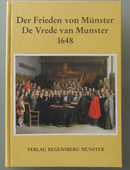Der Frieden von Münster - De Vrede van Münster 1648 - Münster