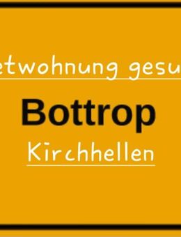 Welche(r) nette Vermieter(in) kann uns in dieser Lage helfen!?**   Kirchhellen / Dorsten eine  ruhige sonnige 3 Z.Whg. GESUCHT. - Bottrop