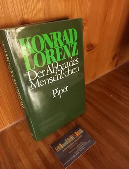 Der Abbau des Menschlichen. Gebundene Ausgabe v. 1983, Piper Verlag, Konrad Lorenz (Autor) - Rosenheim