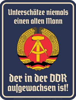 Lustiges Blechschild Unterschätze niemals einen alten Mann der in der DDR aufgewachsen ist Ostalogie 17x22 cm - Hamburg