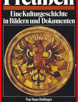 PREUSSEN - Eine Kulturgeschichte in Bildern und Dokumenten - Köln