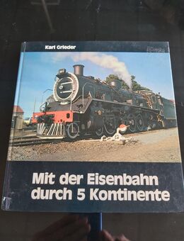 Sammler-Buch "Mit der Eisenbahn durch 5 Kontinente" - Simbach (Inn) Zentrum