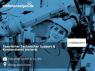 Teamleiter Technischer Support & Kundendienst (m/w/d) - Königsbach-Stein