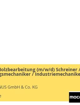 Fachkraft Holzbearbeitung (m/w/d) Schreiner / Zerspanungsmechaniker / Industriemechaniker - Karlsruhe