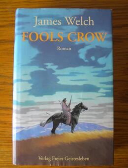Fools Crow,James Welch,Freies Geistesleben Verlag,2001 - Linnich