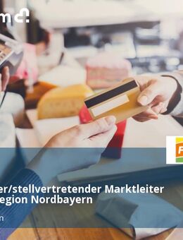 Marktleiter/stellvertretender Marktleiter (m/w/d) Region Nordbayern - Feucht