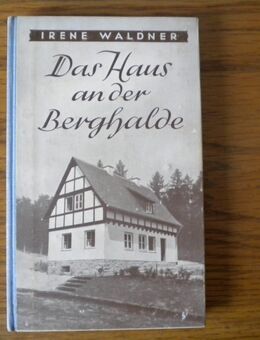 Das Haus an der Berghalde,Irene Waldner,Herold Verlag,1950 - Linnich