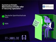 Systemarchitekt, Netzwerkarchitekt oder IT-Security Spezialist (w/m/d) - Köln